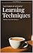The Power of Efficient Learning Techniques: Awaken Your Inner Genius