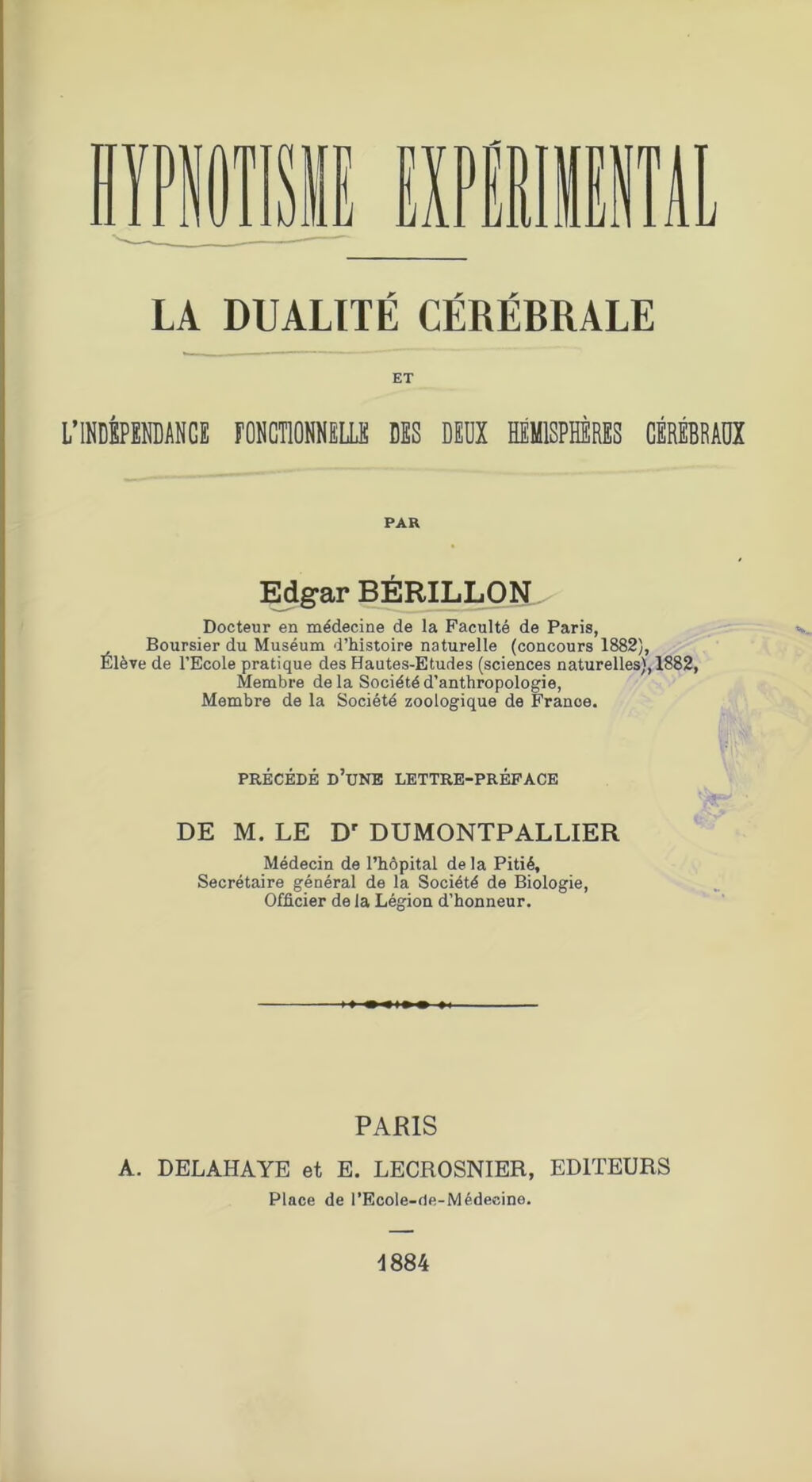 Hypnotisme Expérimental: La Dualité Cérébrale Et l'Indépendance Fonctionnelle des Deux Hémisphères Cérébraux (Unknown Binding)
