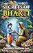 Secrets of Bhakti : The bha...