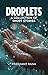 Droplets by Prashant Rana Droplets by Prashant Rana