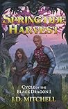 Springtide Harvest (Cycle of the Black Dragon, #1)