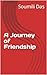 A Journey of Friendship
