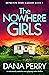 The Nowhere Girls (Detective Nikki Cassidy #1) by Dana Perry