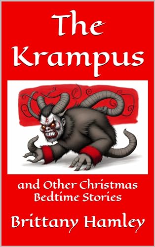 The Krampus and Other Christmas Bedtime Stories (The Woods Devil and Other Northern Bedtime Stories Collection Book 10)
