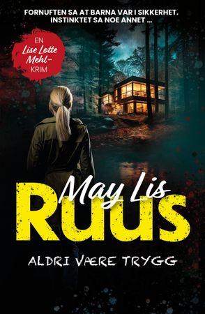 Aldri være trygg (Lise Lotte Mehl, #4)