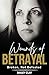 Wounds of Betrayal by Bailey Clay Wounds of Betrayal by Bailey Clay