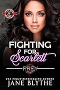 Fighting for Scarlett (Special Forces: Operation Alpha; Prey Security: Athena Team #1)