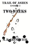 Trail Of Ashes Episode Two - Two Weeks