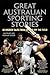 Great Australian Sporting Stories by Ian Heads