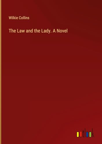 The Law and the Lady. A Novel