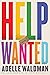 Help Wanted: A Novel