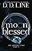 Moon Blessed by D.D. Line Moon Blessed by D.D. Line