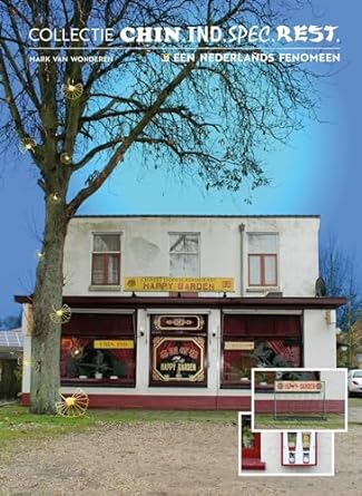 Collectie Chin.Ind.Spec.Rest. Een Nederlands fenomeen