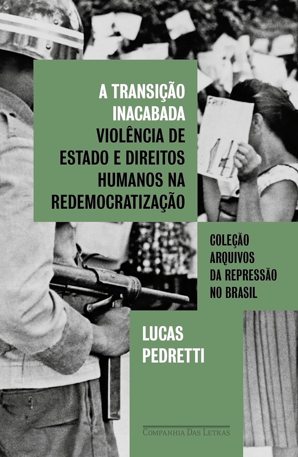 A transição inacabada: Violência de Estado e direitos humanos na redemocratização (Kindle Edition)