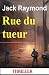 Rue du tueur : Thriller