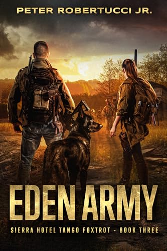 Eden Army (Sierra Hotel Tango Foxtrot Book 3)