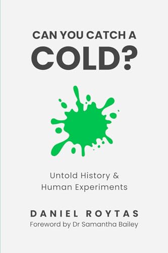 Can You Catch A Cold?: Untold History & Human Experiments (Paperback)