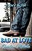 Bad at Love