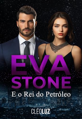 EVA STONE E O REI DO PETRÓLEO : FAMÍLIA STONE (Portuguese Edition)