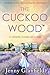The Cuckoo Wood: A romantic...