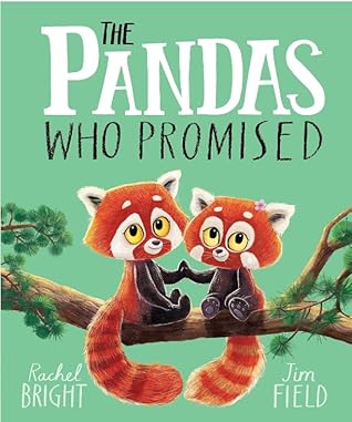 The Pandas Who Promised: From The World of Rachel Bright & Jim Field
