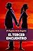 El tercer encuentro (Spanish Edition)