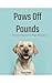 Paws Off Pounds by Angela Patton