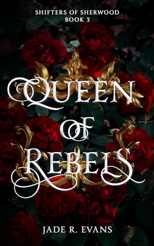 Queen of Rebels (Shifters of Sherwood, #3)