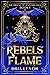 Rebels Flame (The Oracle of...