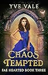Book cover for Chaos Tempted (Fae Hearted #3)