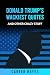Donald Trump's Wackiest Quo...