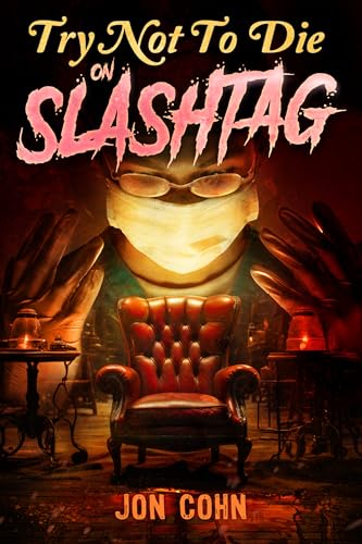 Try Not to Die on Slashtag: An Interactive Adventure (Kindle Edition)