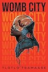 Womb City by Tlotlo Tsamaase