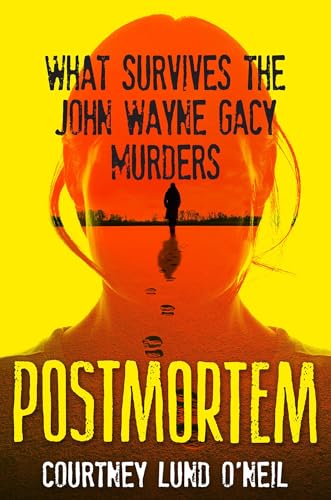 Postmortem: What Survives the John Wayne Gacy Murders (Hardcover)