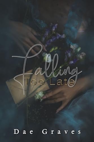 Falling Too Late (The Falling Series Book 1)