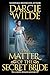 The Matter of the Secret Bride by Darcie Wilde