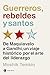 Guerreros, rebeldes y santo...