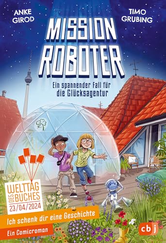 Ich schenk dir eine Geschichte 2024: Mission Roboter - ein spannender Fall für die Glücksagentur (Paperback)
