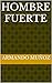 HOMBRE FUERTE