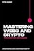 Mastering Web3 and Crypto: For Investors and Builders