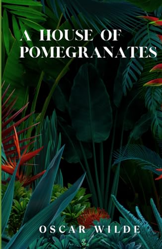 A HOUSE OF POMEGRANATES