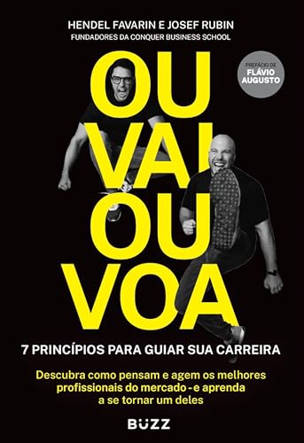 Ou Vai Ou Voa: Sete princípios para guiar sua carreira (Portuguese Edition)