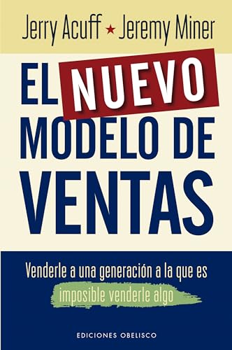 El nuevo modelo de ventas: Venderle a una generación a la que es imposible venderle algo. (Spanish Edition)