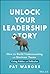 Unlock Your Leadership Stor...