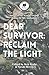 Dear Survivor: reclaim the ...