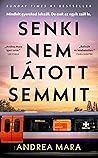 Senki nem látott ...