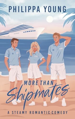 More Than Shipmates: A Steamy Workplace Love Triangle Rom-Com (Below Deck)