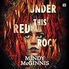 Under This Red Rock by Mindy McGinnis