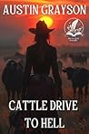 Cattle Drive to Hell: A Classic Western Adventure Novel (Blood and Honor in the Wild West) Cattle Drive to Hell: A Classic Western Adventure Novel (Blood and Honor in the Wild West)