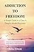Addiction to Freedom: A Sim...